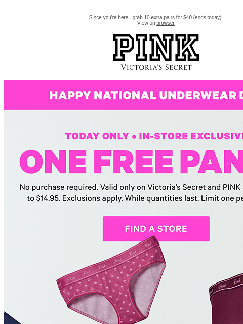 Since you're here...grab 10 extra pairs for $40 (ends today). View on browser PINK Victoria's Secret VSCC Available Credit feature cta cta Shop Tax Free - Participating Stores May Vary. Find a