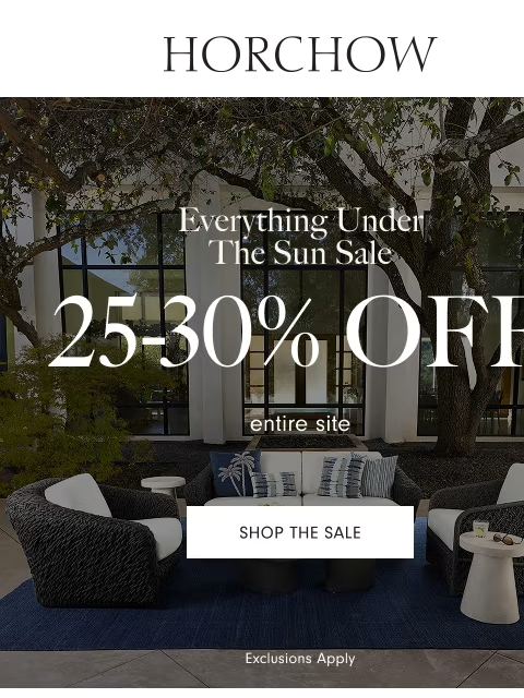 horchow newsletter: Our Everything Under the Sun Sale is here!
