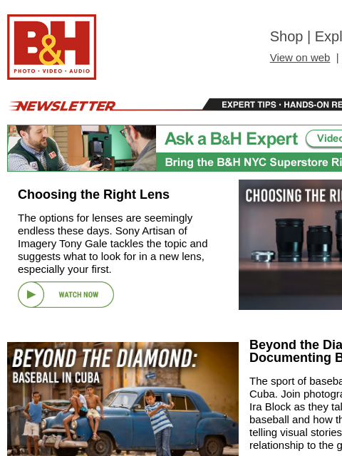 bhphotovideo newsletter: Choosing the Right Lens, Documenting Baseball in C...