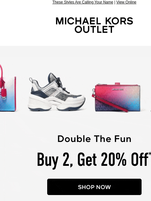 michaelkorsmail newsletter: You're In Luck: Outlet Favorites Are 2 For 20% Off