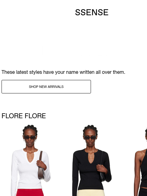 ssense newsletter: New Arrivals from FLORE FLORE, OPEN YY, and Maison...