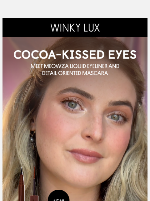 winkylux newsletter: Introducing: Cocoa-Kissed Eyes 🤎