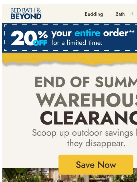 bedbathandbeyond newsletter: End of Summer Warehouse Clearance is HERE 👋☀️