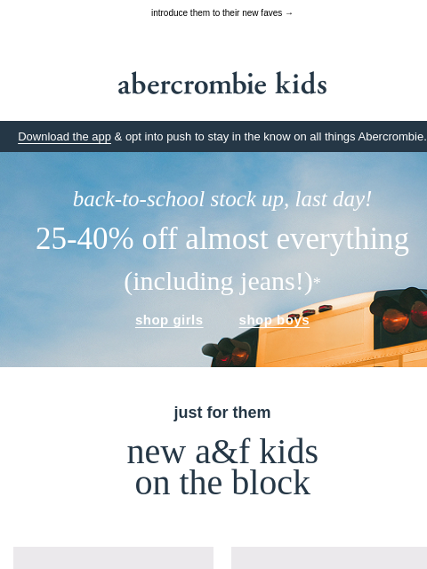 abercrombie newsletter: last day | 25-40% OFF
