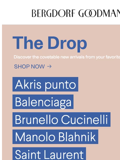 bergdorfgoodman newsletter: The Drop: New Arrivals