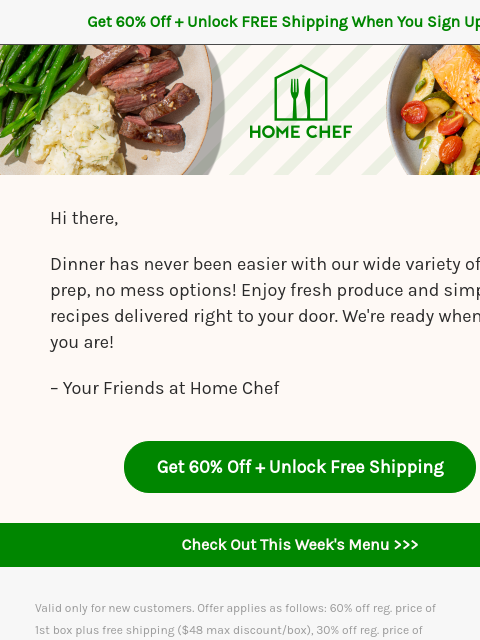 homechef newsletter: ~~ Hi there ~~ We're giving you less preparation a...