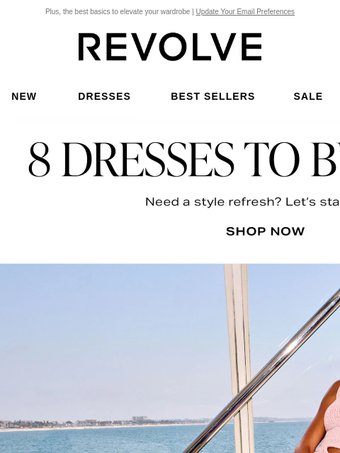 Plus, the best basics to elevate your wardrobe | Update Your Email Preferences New Dresses Best Sellers Sale My Favorites Beauty New Dresses Best Sellers Sale My Favs Beauty 8 Dresses to Buy Now. Need