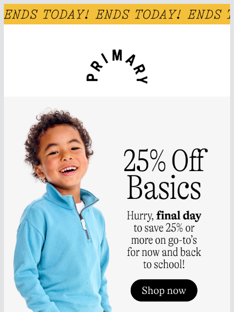 primary newsletter: Last call 🚨 25% OFF Basics Ends Today!