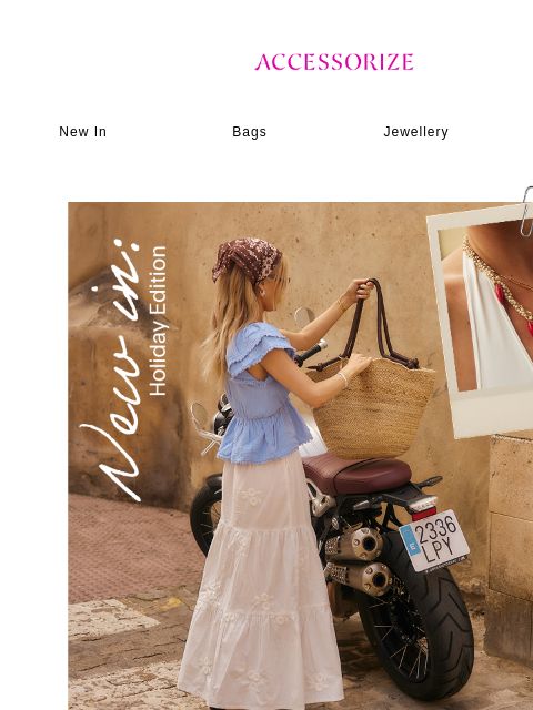 accessorize newsletter: Just landed: your holiday wardrobe