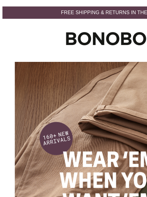 bonobos newsletter: 160+ New Arrivals to Wear Whenever
