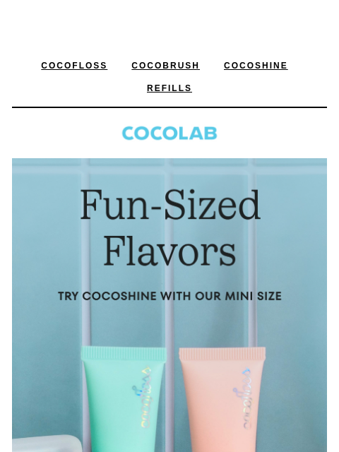 cocolab newsletter: Mini toothpaste, max flavor