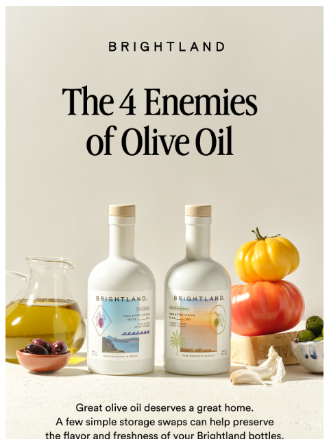brightland newsletter: The 4 Enemies of Olive Oil.