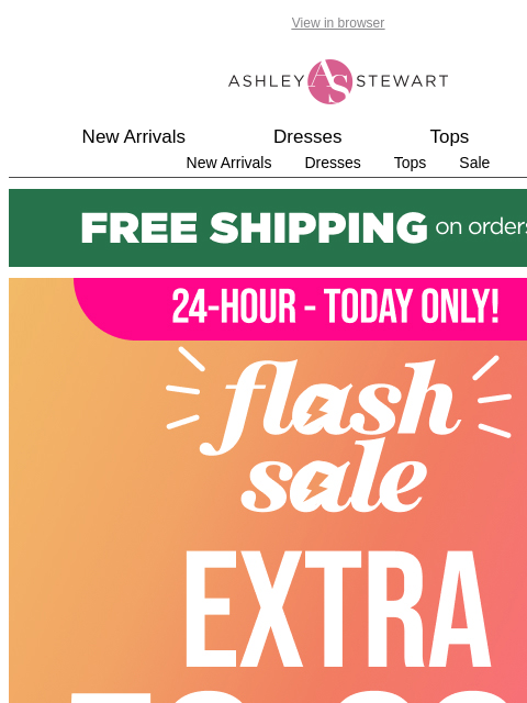 ashleystewart newsletter: FLASH SALE📢Extra 50-60% off all clearance!