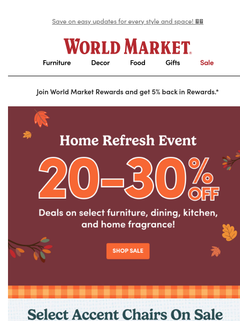 emailworldmarket newsletter: Starts Now: 20-30% off Home Refresh Event 🍂 