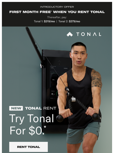 tonal newsletter: Rent Tonal. Cancel and return anytime.