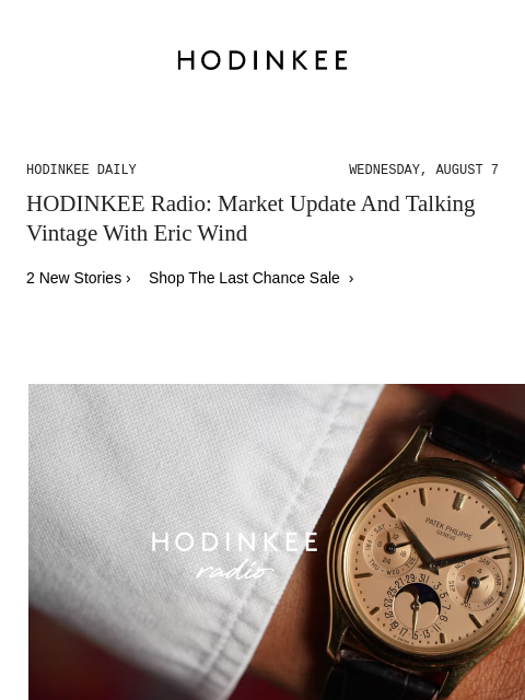 Today on Hodinkee... HODINKEE Radio: Market Update And Talking Vintage With Eric Wind | Hodinkee Daily – Wednesday, August 7 | HODINKEE Radio: Market Update And Talking Vintage With Eric Wind 2 New