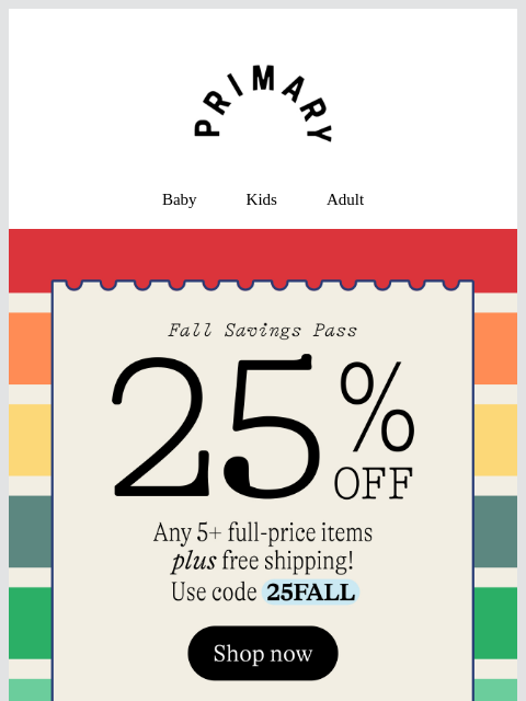 primary newsletter: 👉 Your Fall Savings Pass is here!