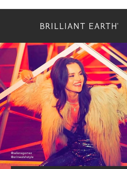 brilliantearth newsletter: Selena Gomez wears Brilliant Earth 💎