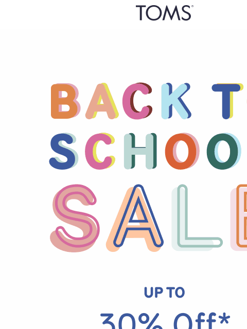 toms newsletter: Back to School Sale: Up to 30% Off 🎒