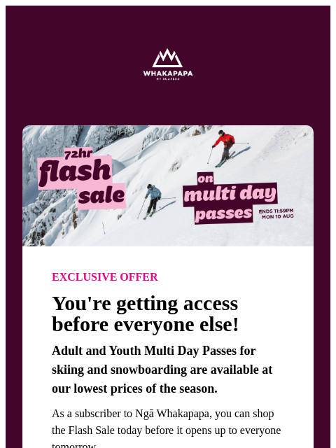whakapapa newsletter: Early Access! 72hr Flash Sale 🔥