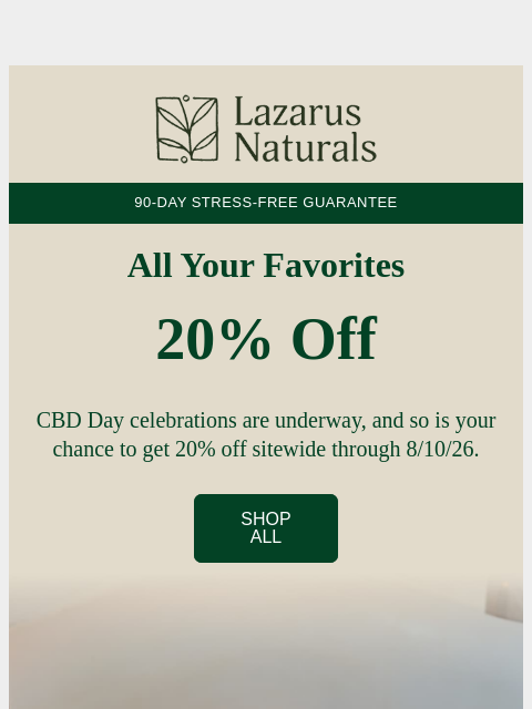 lazarusnaturals newsletter: 💨 Almost Gone: 20% Off Everything
