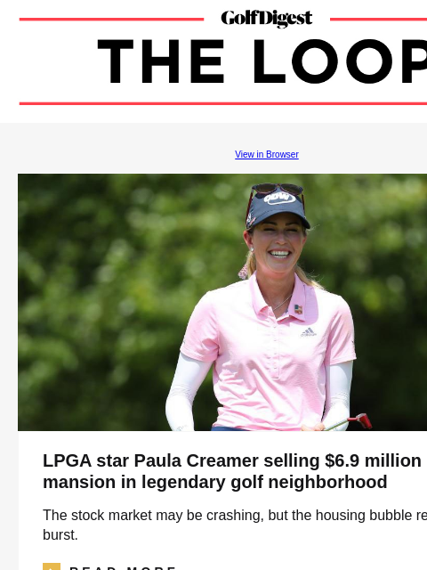 GolfDigest View in Browser LPGA star Paula Creamer selling $6.9 million mansion in legendary golf neighborhood The stock market may be crashing, but the housing bubble refuses to burst.