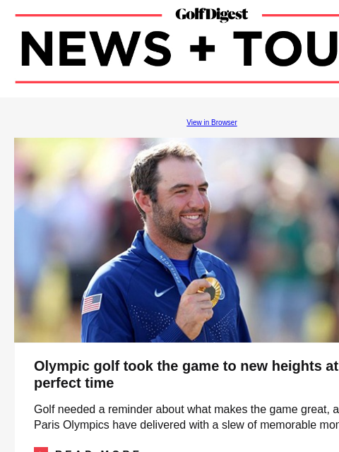 GolfDigest View in Browser Scottie Scheffler Olympic golf took the game to new heights at the perfect time Golf needed a reminder about what makes the game great, and the Paris Olympics have delivered