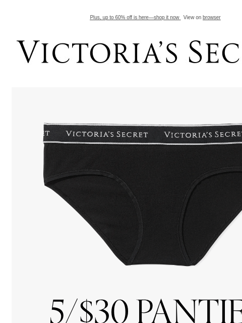 Plus, up to 60% off is here—shop it now View on browser Victoria's Secret VSCC Available Credit Introduction Shop Now Shop Now Shop Now Display images to show real-time content Display images to