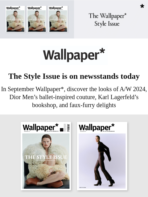 Inside Karl Lagerfeld's bookshop, Kim Jones' Dior Men couture collection, and the looks of the season in the September issue, on sale now ‌ ‌ ‌ ‌ ‌ ‌ ‌ ‌ ‌ ‌ ‌ ‌ ‌ Wallpaper* The Style Issue is