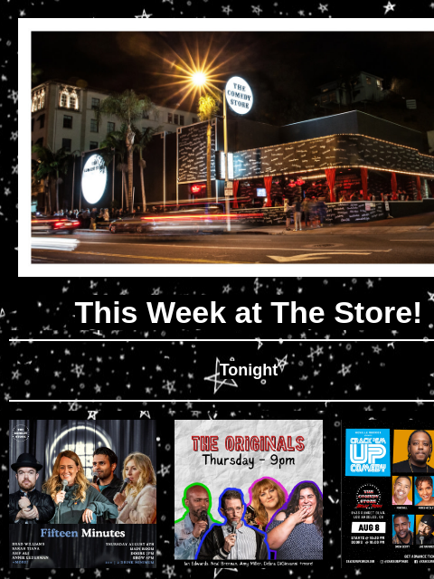 Coming Up at The Store This Week at The Store! Tonight Annie Lederman, Brad Williams, Sarah Tiana, Asif Ali +more! 8pm Ian Edwards, Neal Brennan, Amy Miller, Debra DiGiovanni +more! 9pm Hosted by CP