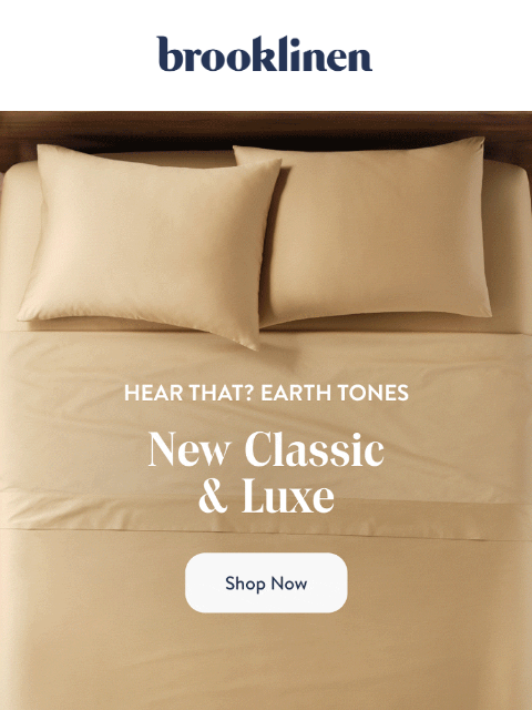 brooklinen newsletter: Answer the CALL. New Earth Tones!