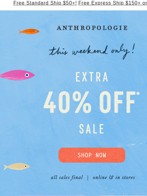 anthropologie newsletter: Extra 40% Off Sale starts....NOW! 🏃‍♀️💨