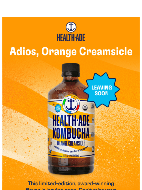 health-ade newsletter: Orange Creamsicle heads out soon 🍊 🍦