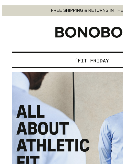 bonobos newsletter: All About Athletic Fit