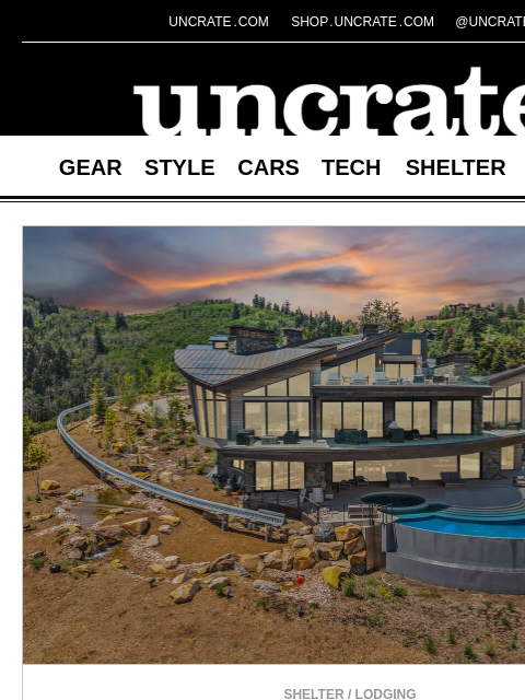 uncrate newsletter: Mountainhead Estate & more