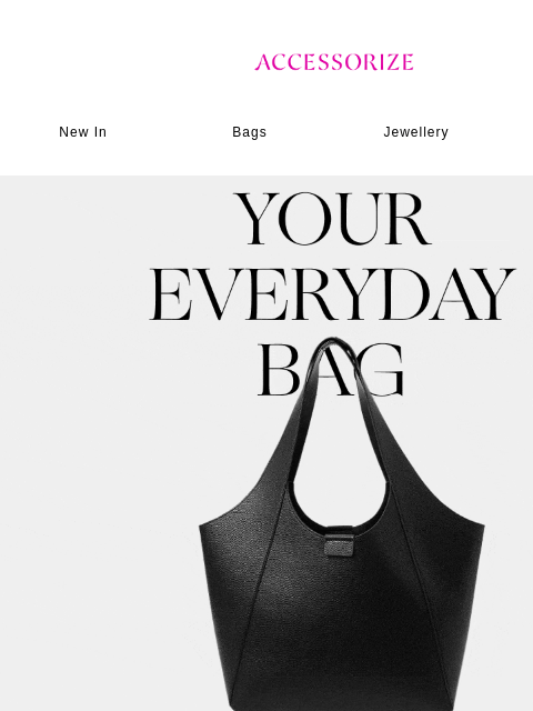 accessorize newsletter: Inside: your new everyday bag...