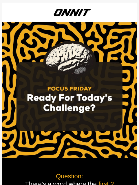 onnit newsletter: Focus Friday: What's Today's Challenge?