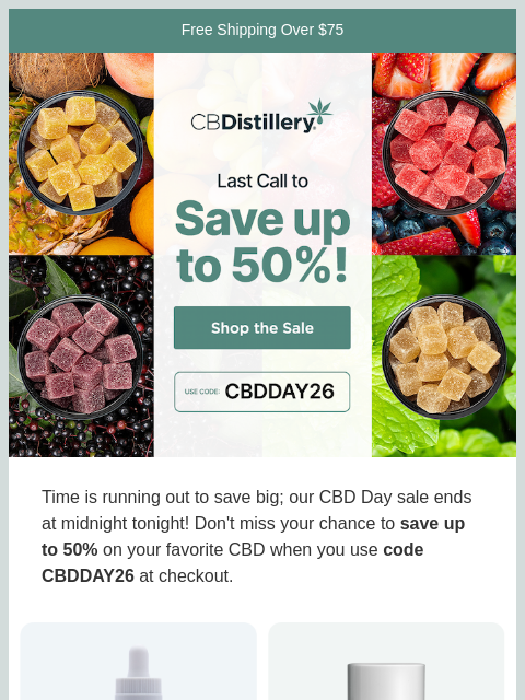 thecbdistillery newsletter: Last Call to Save up to 50%!