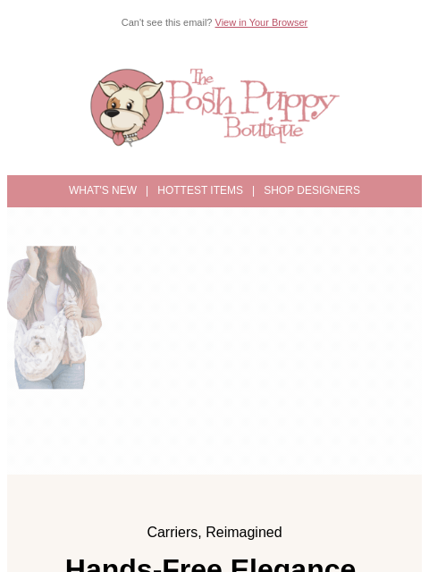 poshpuppyboutique newsletter: Hands-Free, Head-Turning: Meet Our Sling & Bag Car...