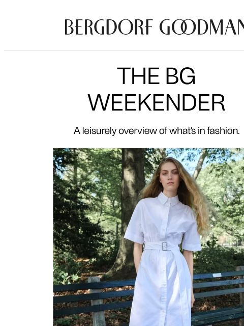 bergdorfgoodman newsletter: The BG Weekender: August Ease