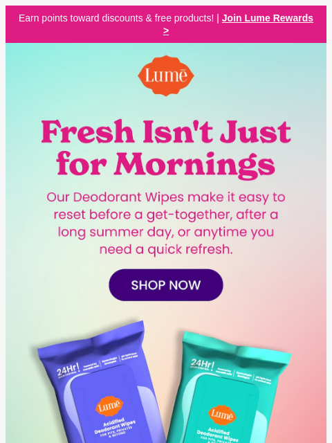 lumedeodorant newsletter: Summer gets messy. Stay fresh.
