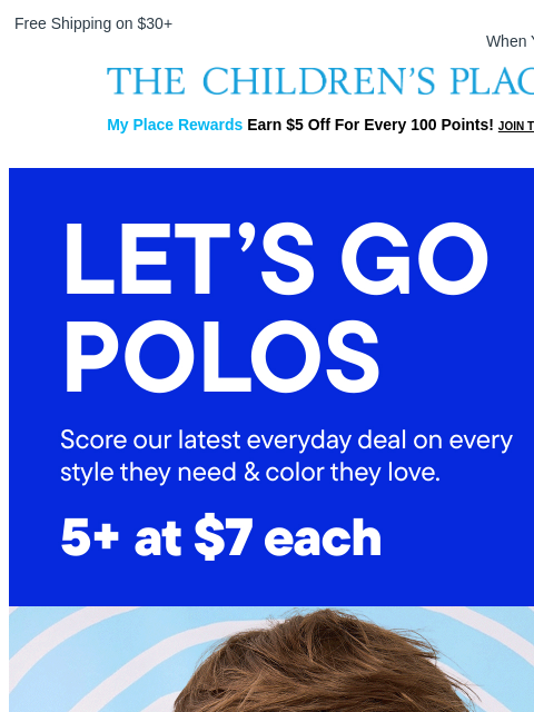 childrensplace newsletter: Polo Stock-Up! Buy 5+ for $7 each 👕
