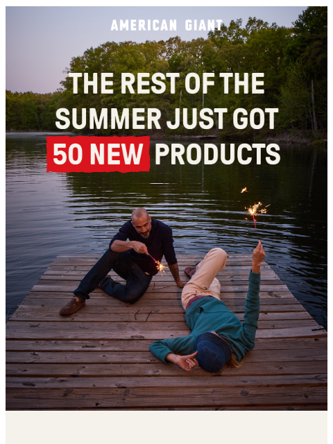 american-giant newsletter: 50 New Products For The Rest of Summer