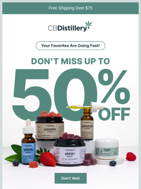 thecbdistillery newsletter: Your CBD Favorites Are up to 50% Off - but they're...