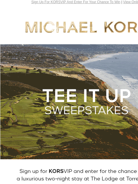 Sign Up For KORSVIP And Enter For Your Chance To Win | View Online MICHAEL KORS IMAGE IMAGE ENTER NOW *Terms Apply Facebook Twitter Pinterest Youtube Instagram Facebook Twitter Pinterest Youtube