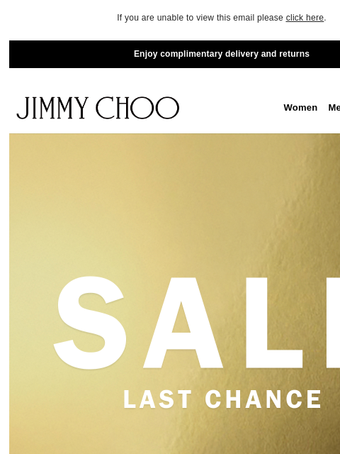 Sale ends soon. If you are unable to view this email please click here. Enjoy complimentary delivery and returns JIMMY CHOO Women Men Handbags Sale JIMMY CHOO Women Men Handbags Sale SHOP NOW JIMMY