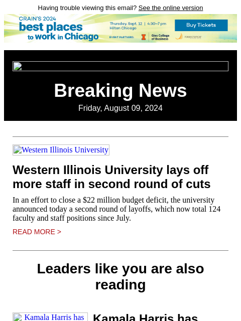 Having trouble viewing this email? See the online version Breaking News Friday, August 09, 2024 Western Illinois University Western Illinois University lays off more staff in second round of cuts In an