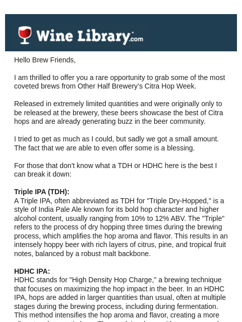 Hello Brew Friends, I am thrilled to offer you a rare opportunity to grab some of the most coveted brews from Other Half Brewery's Citra Hop Week. Released in extremely limited quantities and were