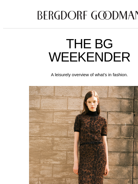 bergdorfgoodman newsletter: The BG Weekender: Soft Landing