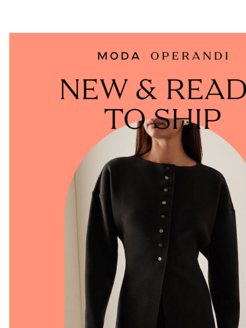 modaoperandi newsletter: NEW & READY TO SHIP: Secure your favorite pieces n...